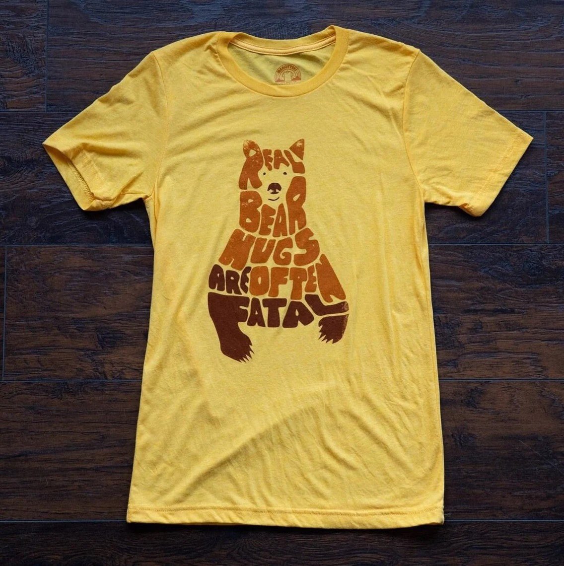 Real Bear Hugs Are Often Fatal Tee - Menottees